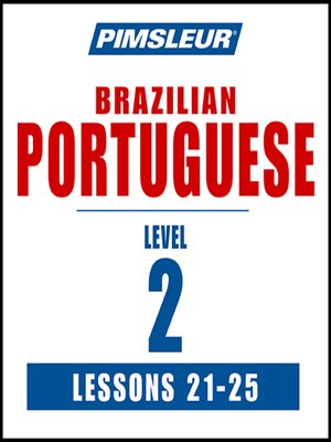 cover image of Pimsleur Portuguese (Brazilian) Level 2 Lessons 21-25